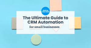 Pastel-colored shapes connected like workflows, with overlay text reading 'The Ultimate Guide to CRM Automation for Small Businesses.