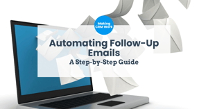 Illustration of a laptop with emails flying out, overlay text reads 'Automating Follow-Up Emails: A Step-by-Step Guide.