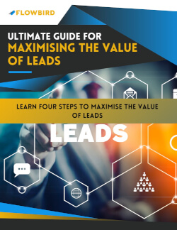 Ultimate Guide for Maximising the Value of Leads