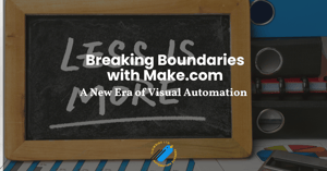 Breaking Boundaries with Make.com